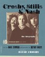 Crosby Stills  Nash The Biography