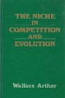 The Niche in Competition and Evolution