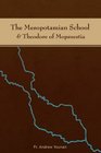 The Mesopotamian School  Theodore of Mopsuestia