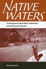 Native Waters Contemporary Indian Water Settlements and the Second Treaty Era