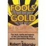 Fools' Gold The Facts Myths and Legends of the Lost Dutchman Mine and the Superstition Mountains