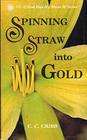 Spinning straw into gold