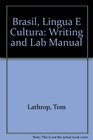 Brasil Lingua E Cultura Writing and Lab Manual