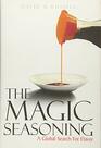 The Magic Seasoning A Global Search For Flavor