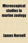 Microscopical studies in marine zoology