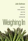Weighing In Obesity Food Justice and the Limits of Capitalism
