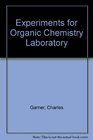Experiments for Organic Chemistry Laboratory