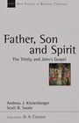 Father Son and Spirit The Trinity and John's Gospel