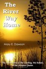 The River Way Home The Adventures of the Cowboy the Indian and the Amazon Queen