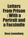 Letters From Prison  With a Portrait and a Facsimile