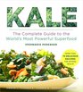 Kale The Complete Guide to the Most Powerful Superfood