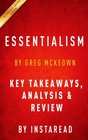 Essentialism: The Disciplined Pursuit of Less by Greg McKeown | Key Takeaways, Analysis & Review