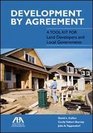 Development by Agreement A Tool Kit for Land Developers and Local Governments