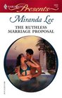 The Ruthless Marriage Proposal (Ruthless!) (Harlequin Presents, No 2635)