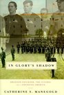 In Glory's Shadow  Shannon Faulkner The Citadel and a Changing America