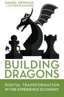 Building Dragons Digital Transformation in the Experience Economy