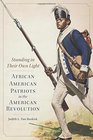Standing in Their Own Light African American Patriots in the American Revolution