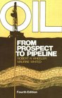 Oil From Prospect to Pipeline