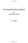 The Prehistoric World Or Vanished Races