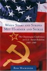 When Stars And Stripes Met Hammer And Sickle The Chautauqua Conferences on USSoviet Relations 19851989