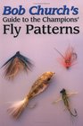 Bob Church's Guide to the Champions' Fly Patterns