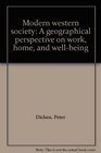 Modern western society A geographical perspective on work home and wellbeing