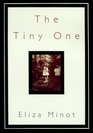 The Tiny One  A Novel