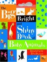 Big Bright And Shiny Book of Baby Animals