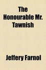 The Honourable Mr Tawnish