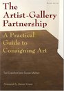The ArtistGallery Partnership Third Edition A Practical Guide to Consigning Art