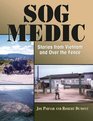 SOG Medic Stories from Vietnam and Over the Fence