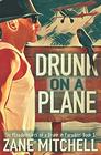 Drunk on a Plane The Misadventures of a Drunk in Paradise