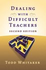 Dealing with Difficult Teachers Second Edition