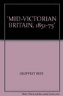 MIDVICTORIAN BRITAIN 185175