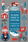 The Nordic Theory of Everything In Search of a Better Life