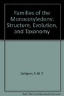Families of the Monocotyledons Structure Evolution and Taxonomy