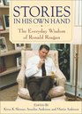 Stories in His Own Hand  The Everyday Wisdom of Ronald Reagan