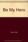 Be My Hero