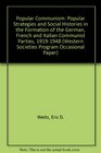 Popular Communism Popular Strategies and Social Histories in the Formation of the German French and Italian Communist Parties 19191948