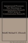 Interpersonal Processes New Directions in Communication Research
