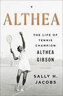 Althea The Life of Tennis Champion Althea Gibson