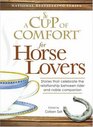 Cup of Comfort for Horse Lovers Stories that celebrate the extraordinary relationship between horse and rider