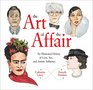 The Art of the Affair An Illustrated History of Love Sex and Artistic Influence