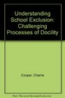 Understanding School Exclusion Challenging Processes of Docility