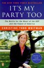 It's My Party Too  The Battle for the Heart of the GOP and the Future of America
