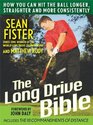 The LongDrive Bible How You Can Hit the Ball Longer Straighter and More Consistently