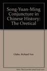 SongYuanMing Conjuncture in Chinese History The Oretical