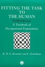 Fitting The Task To The Human A Textbook Of Occupational Ergonomics