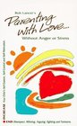 Parenting With Love Without Anger or Stress