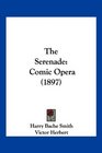 The Serenade Comic Opera